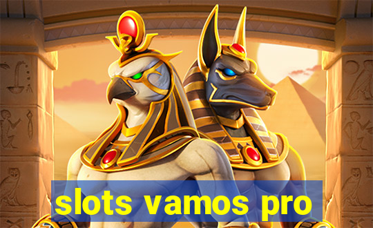 slots vamos pro